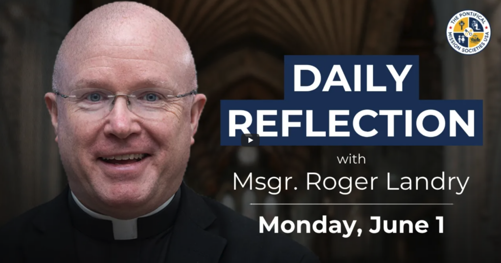 Daily Reflection 06/01 | Monsignor Roger Landry